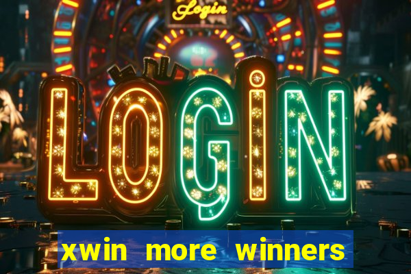 xwin more winners more fun